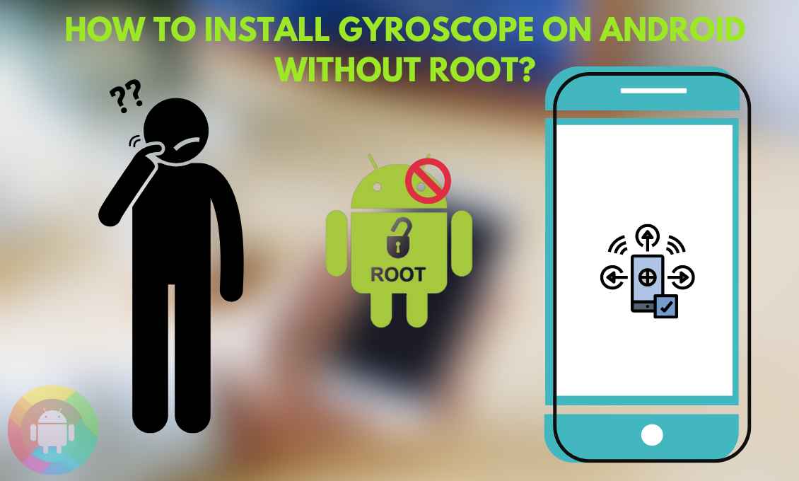How To Install Gyroscope on Android Without Root