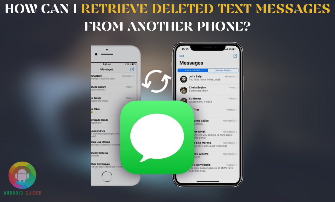 How Can I Retrieve Deleted Text Messages from Another Phone