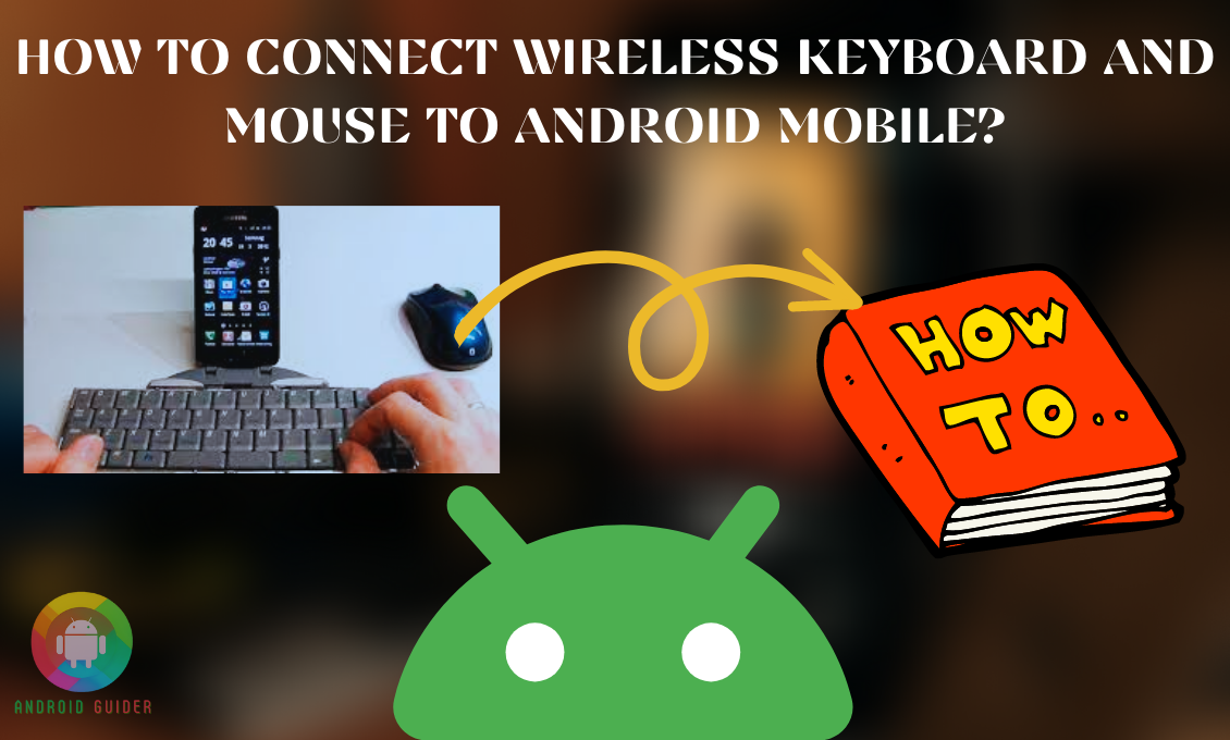 How to Connect Wireless Keyboard and Mouse to Android Mobile