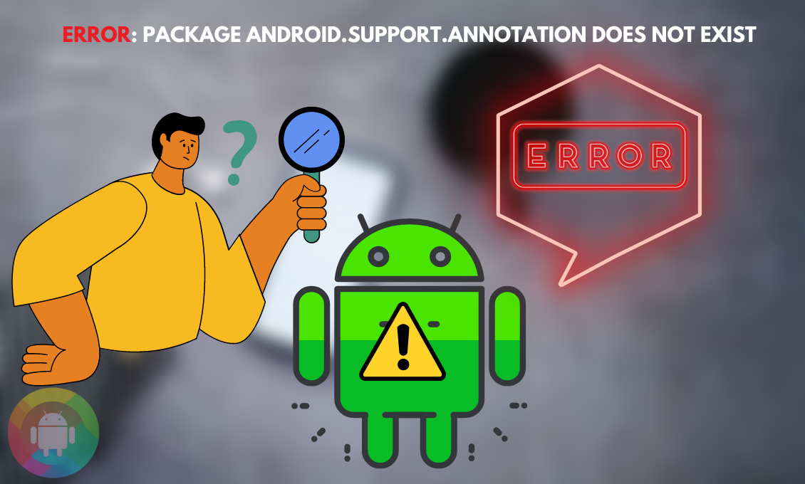 Error: Package Android.Support.Annotation Does Not Exist