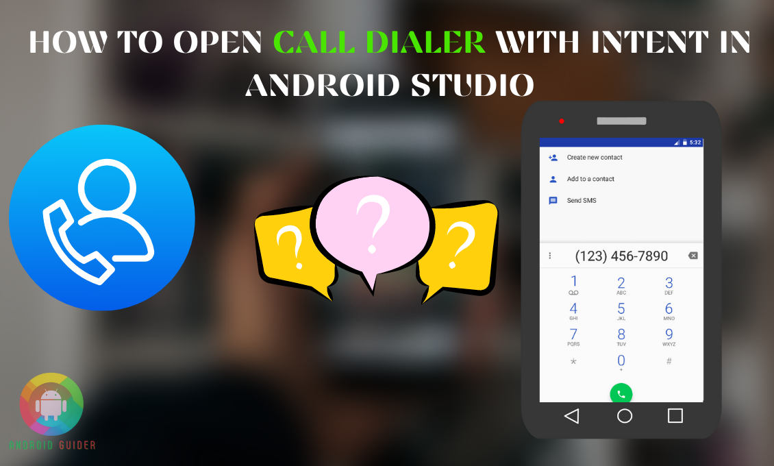 How to Open Call Dialer with Intent in Android Studio