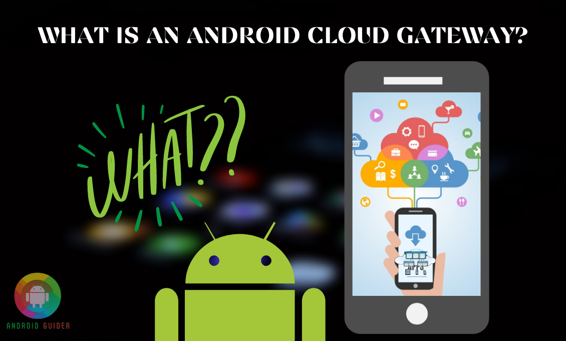 What is an android cloud gateway