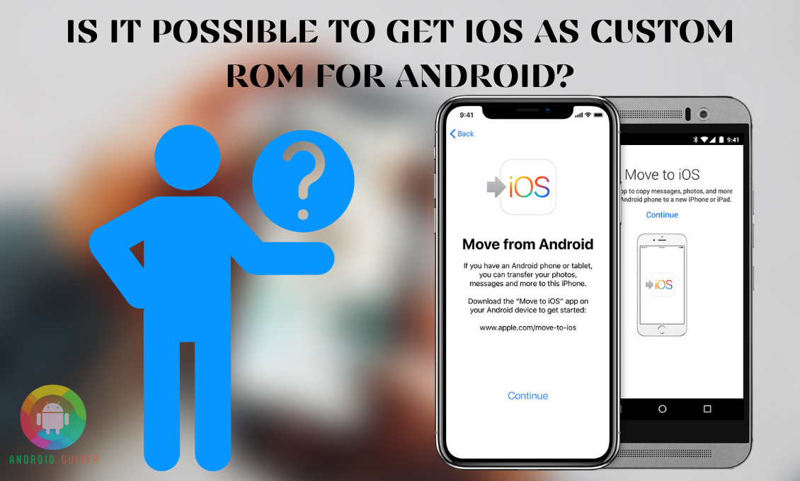 Is It Possible to Get IOS as Custom Rom for Android
