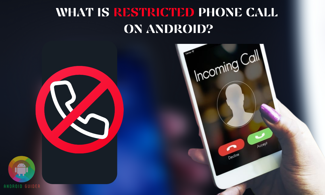 What Is Restricted Phone Call on Android and How to Block It